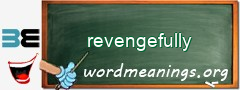 WordMeaning blackboard for revengefully